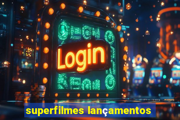 superfilmes lançamentos